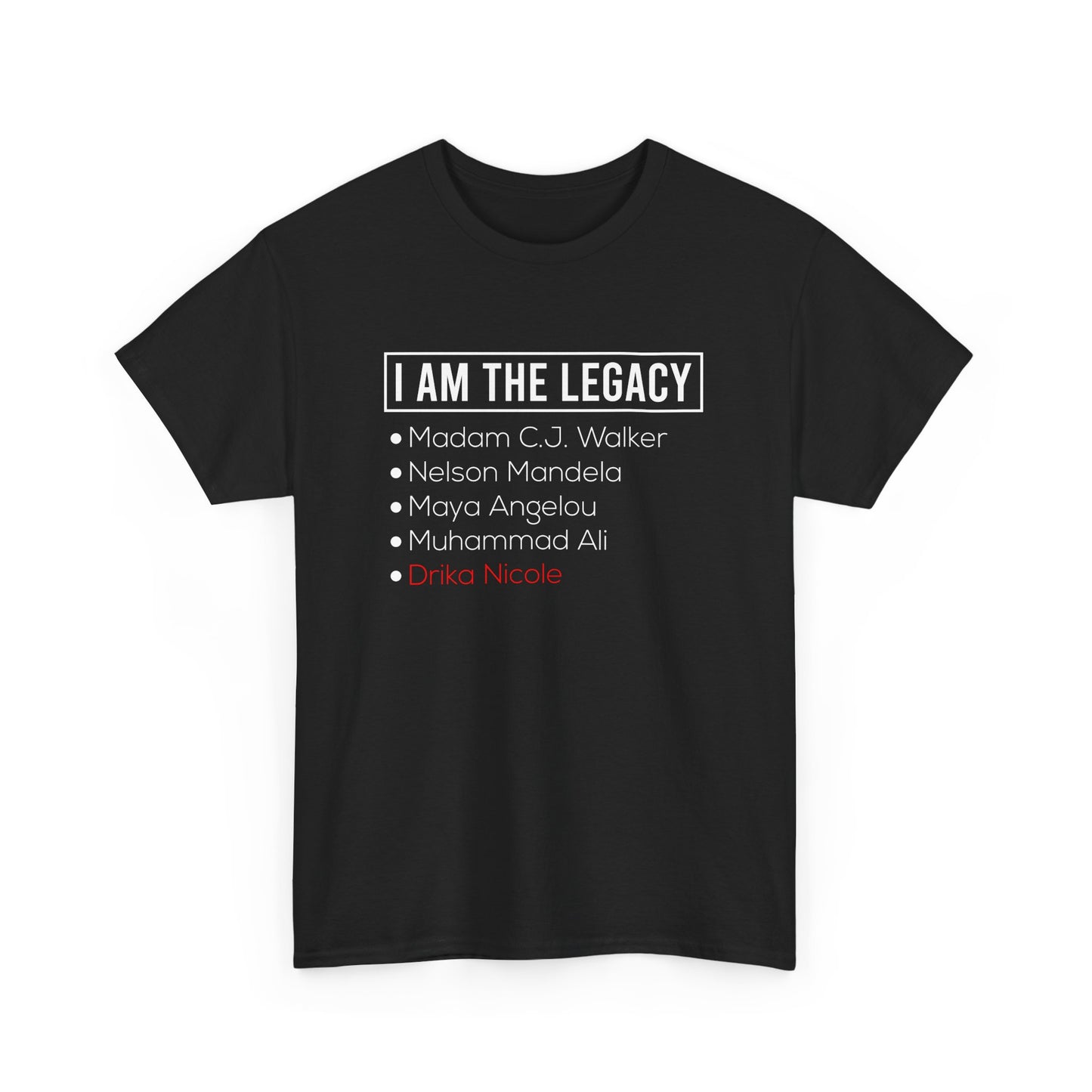 I AM THE LEGACY TEE
